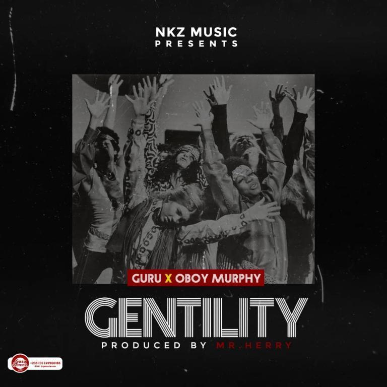 Download Guru Gentility, Oboy Murphy, Download Ghana Music