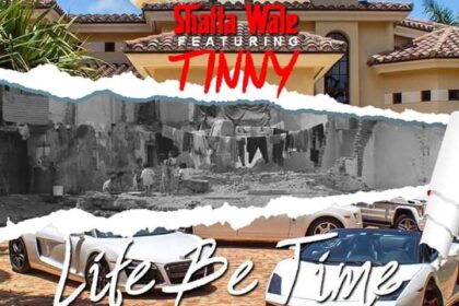 Shatta Wale Ft. Tinny – Life Be Time (Prod. By Shawers Ebiem)