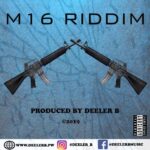 Deeler B's M16 Riddim Album Project Cops 4 Artiste Nationals, Comes Out This Week 2 DEELER B - M16 Riddim