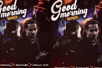Stonebwoy Good Morning Remix Sarkodie Kelvyn Colt