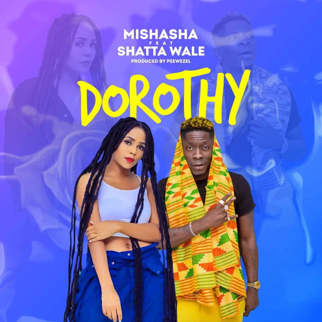 Mishasha ft. Shatta Wake - Dorothy