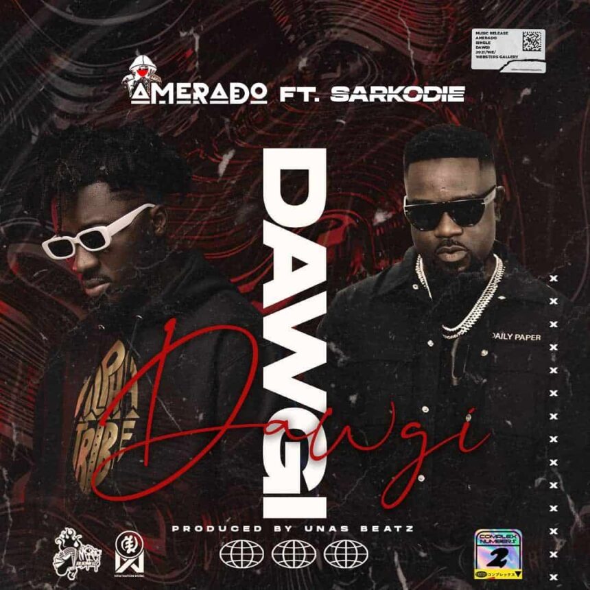 Amerado Dawgi ft Sarkodie 1 Amerado ft Sarkodie Dawgi