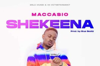 Maccasio – Shekeena (Prod. by Blue Beatz)