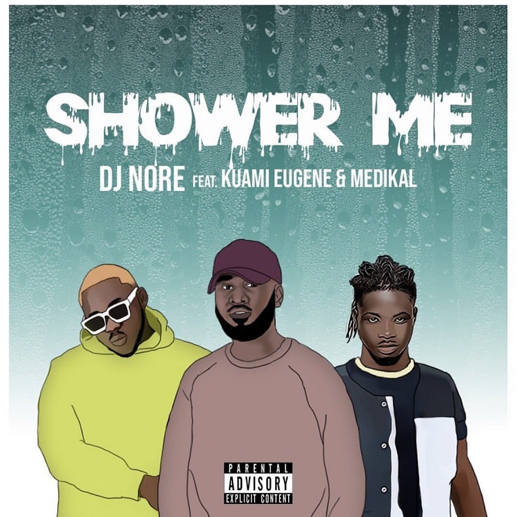 DJ Nore recruits Kuami Eugene, Medikal for new banger "Shower Me"