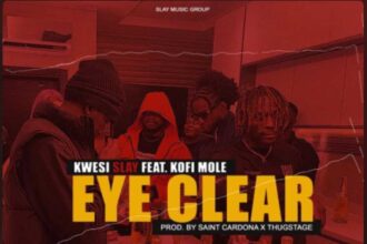eye clear by kwesi slay kofi mole