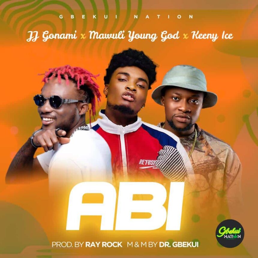 Listen: JJ Gonami - Abi ft Younggod Mawuli, Keeny Ice