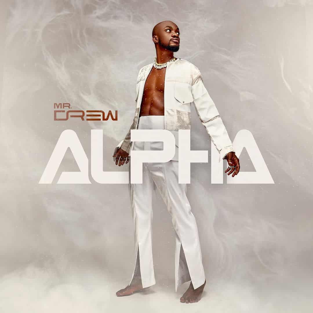Mr Drew Drops Tracklist, Release Date For First Studio Album "Alpha"