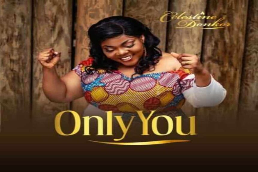 Celestine-Donkor-Only-You