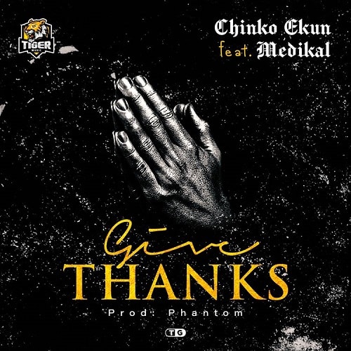 Chinko Ekun – Give Thanks Ft Medikal