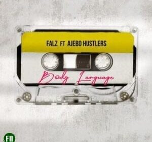 Falz - Body Language ft. Ajebo Hustlers