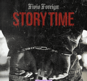 Fivio Foreign - Story Time