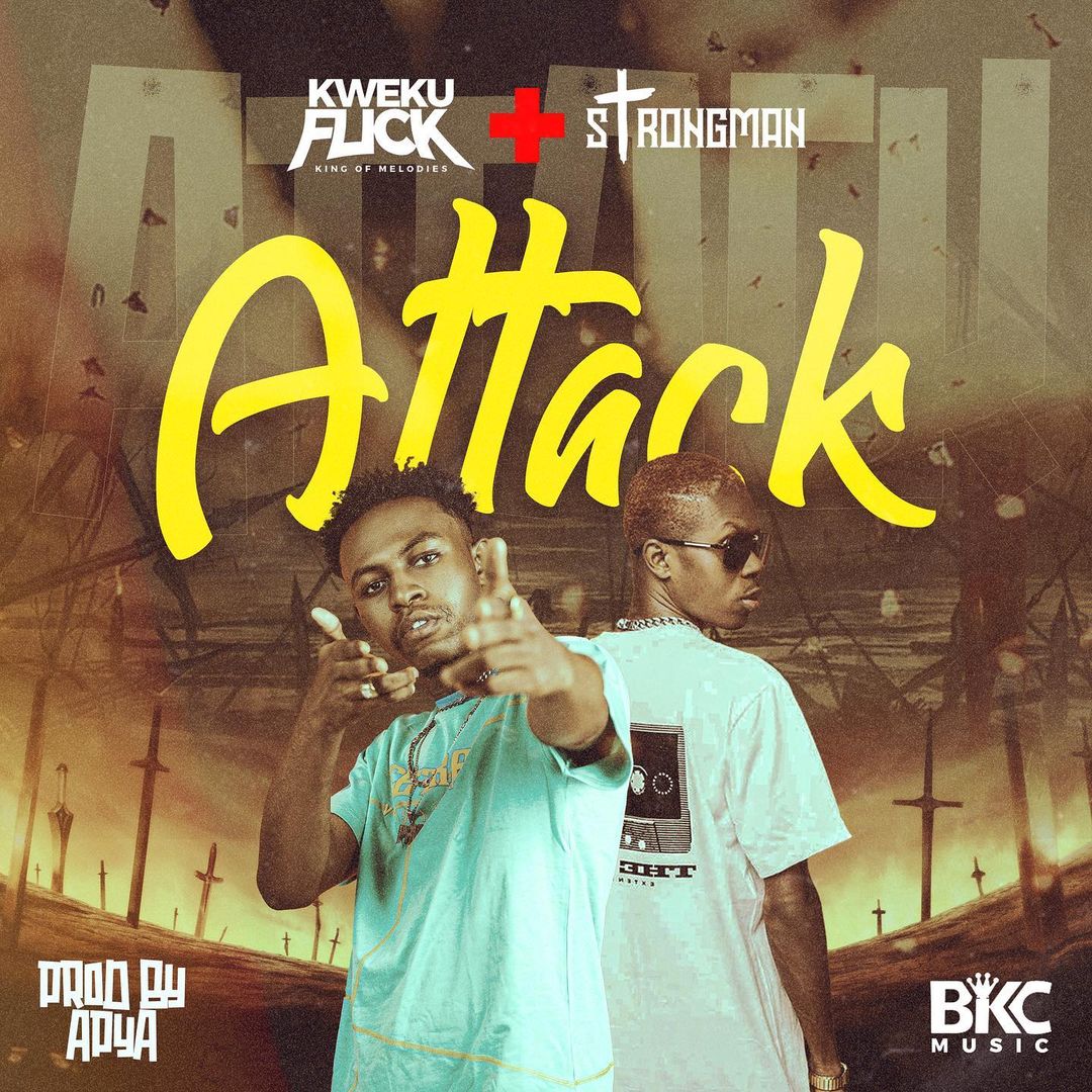 attack by Kweku flick ft stronmang