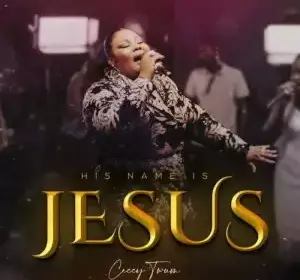 Ceccy Twum - His Name Is Jesus