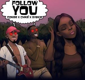 Chike Ft. Gyakie - Follow You (Prod. By Fiokee)