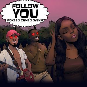 Chike Ft. Gyakie - Follow You (Prod. By Fiokee)