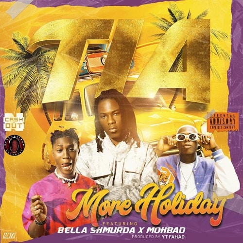TIA Ft Bella Shmurda X Mohbad - More Holiday