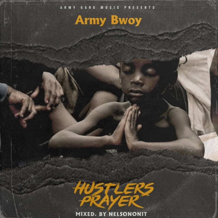Army Bwoy Hustlers Prayer