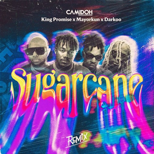 Camidoh – Sugarcane Remix Ft King Promise, Mayorkun X Darkoo