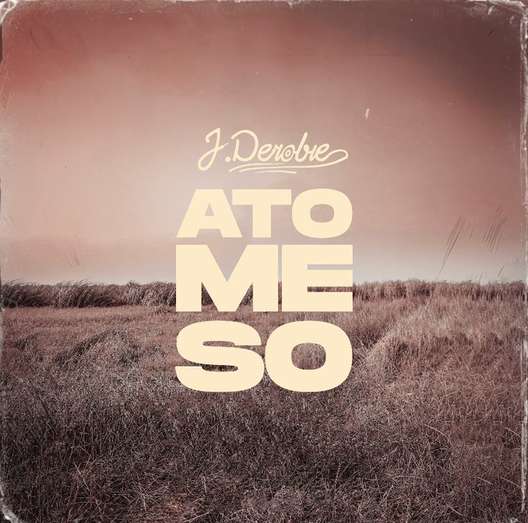 J Derobie Ato Me So