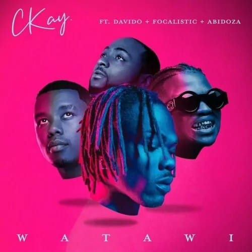 CKay - Watawi Ft. Davido, Focalistic, Abidoza [Stream/Download]