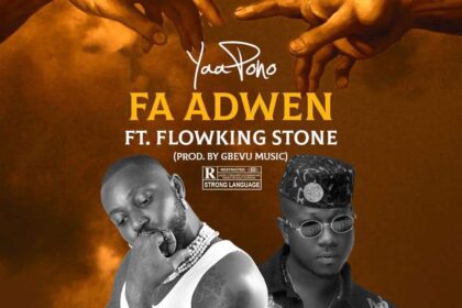 Download Fa Adwen by Yaa Pono and Flowking Stone