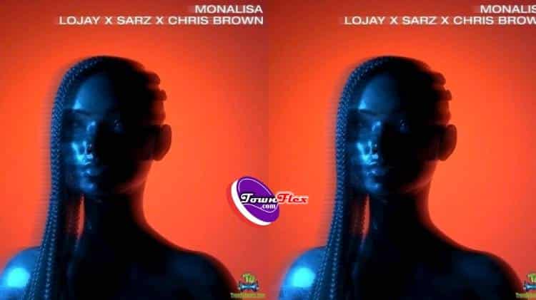 Download Lojay - Monalisa (Remix) ft Sarz, Chris Brown