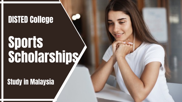 Sports Scholarships at DISTED College, Malaysia 2022-2023