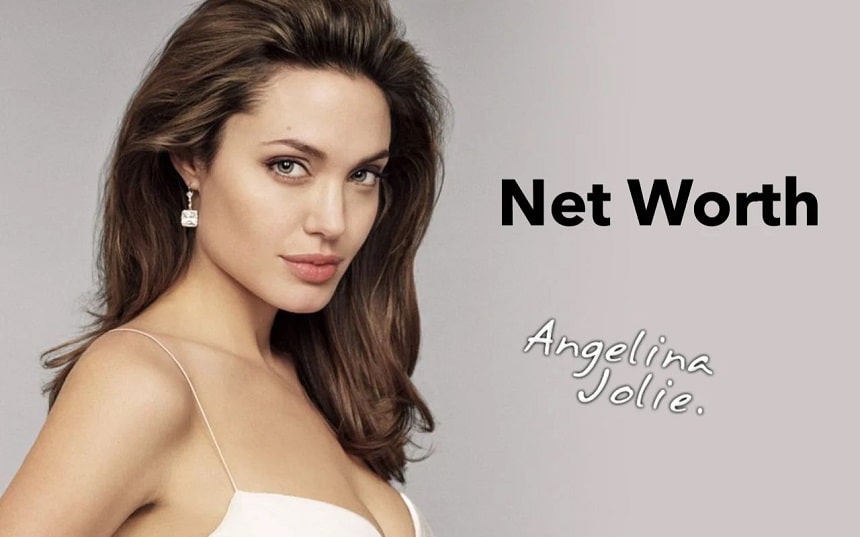 Angelina Jolie Net Worth 2024