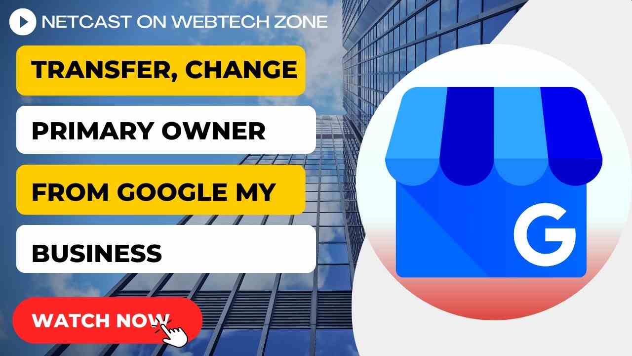How to Transfer Primary Ownership of a Google My Business Profile
