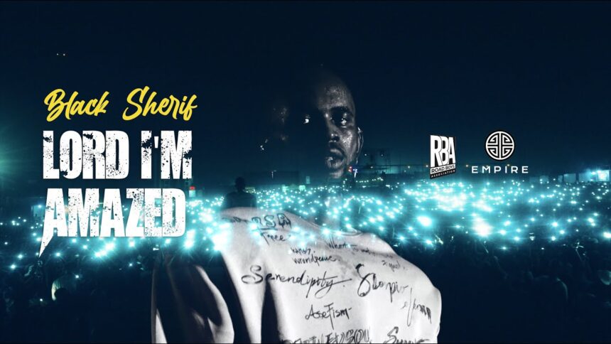 New Music: Black Sherif - Lord I'm Amazed Download MP3 Lyrics