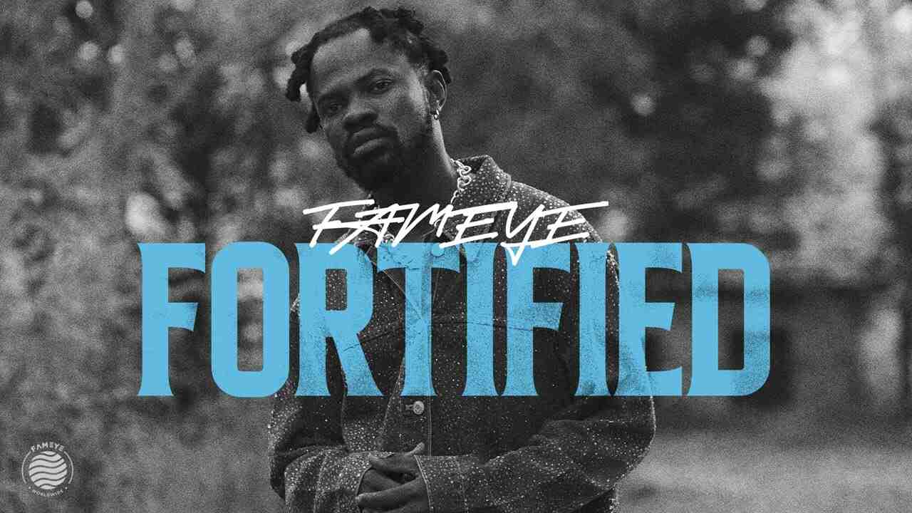 Fortified by Fameye mp3 download