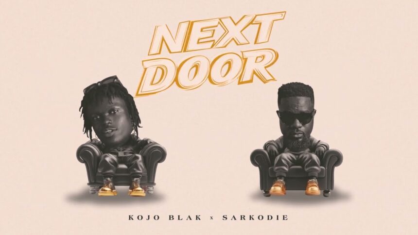 Next Door Lyrics: Kojo Blak x Sarkodie 1 Download Next Door Mp3 Kojo Blak ft. Sarkodie latest music
