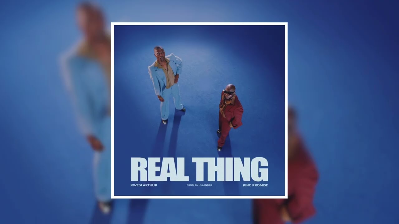 New Song Mp3 Download Kwesi Kwesi Arthur Real Thing ft King Promise on Townflex Music latest Ghana music