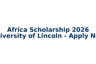 Africa Scholarship 2026 at University of Lincoln | £4,000–£5,000 Postgraduate Tuition Support: Latest Scholarship News updates on Townflex.com